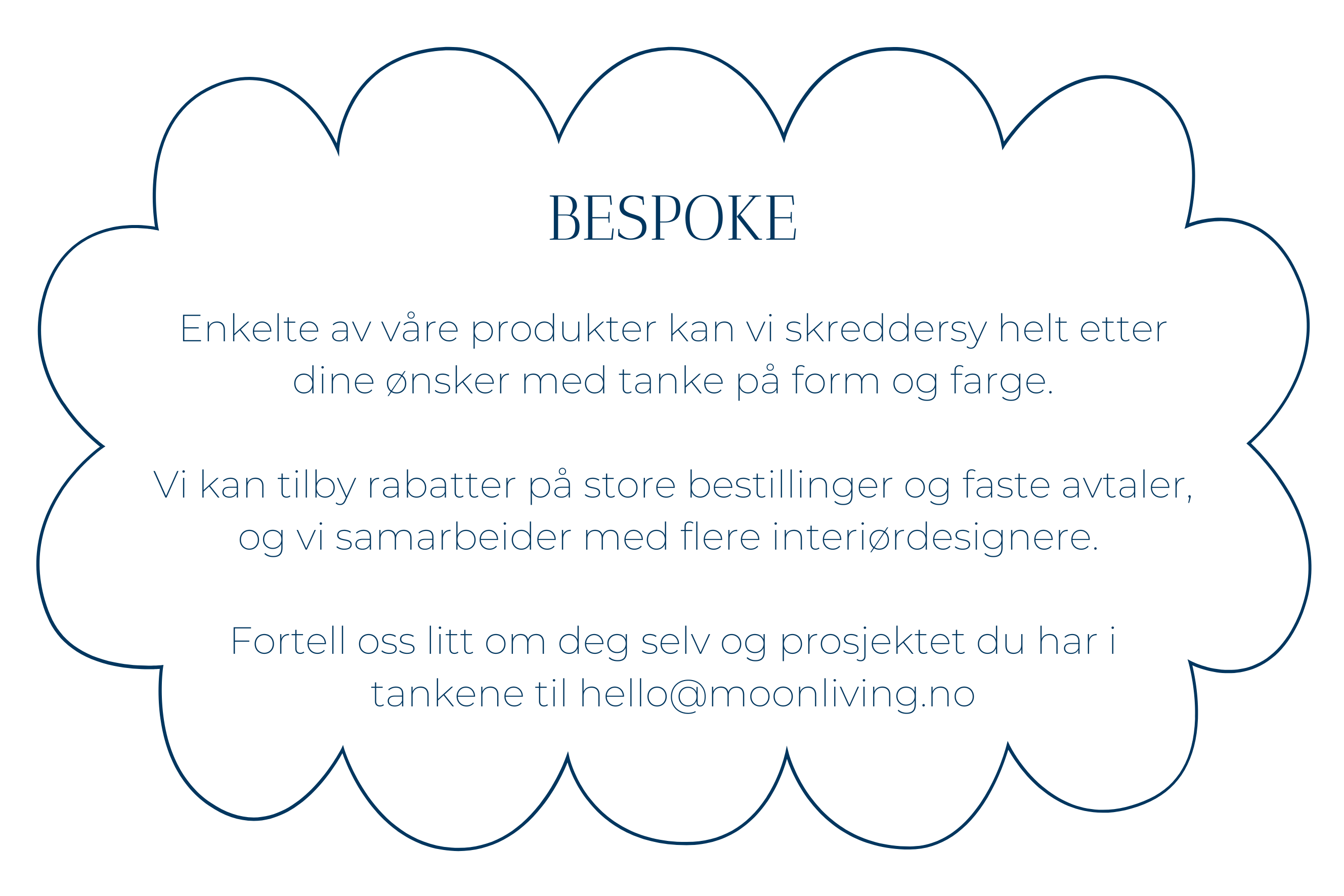 Vi tilbyr made to order til interirdesignere og ved store bestillinger